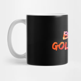 Be A Goldfish Mug